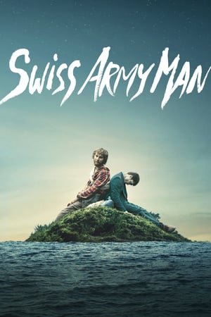 კაცი - შვეიცარიული დანა / Swiss Army Man