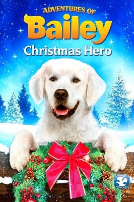 ბეილის თავგადასავალი: შობის გმირი / Adventures of Bailey: Christmas Hero